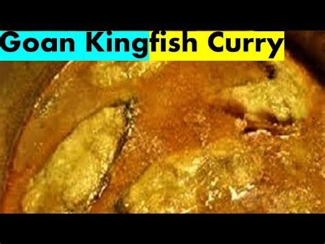 2 medium fish (any with firm white flesh, boneless and cut either into pieces or long slices). Goan King Fish Curry-Original Goan - YouTube