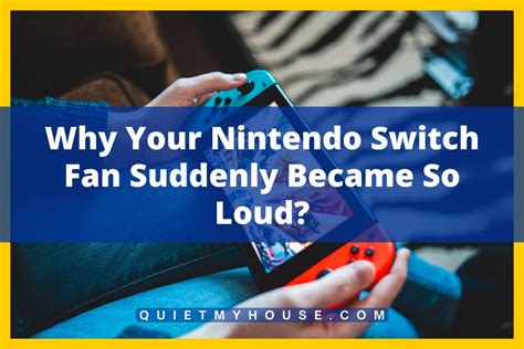 Why Your Nintendo Switch Fan Suddenly Became So Loud