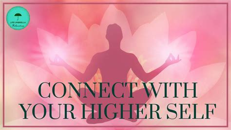 Connect To Higher Self Guided Meditation For Connecting With Your