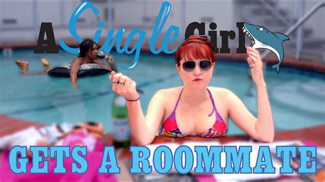 A Single Girl Gets A Roommate Pt Youtube