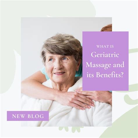 New Blog Post What Is Geriatric Massage And Its Benefits Published 🏻 Dont Forget To Check