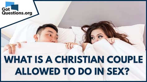 Sex In Marriage What Is A Christian Couple Allowed To Do In Sex Youtube
