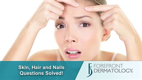 Skin Hair And Nail Problems Answered Forefront Dermatology