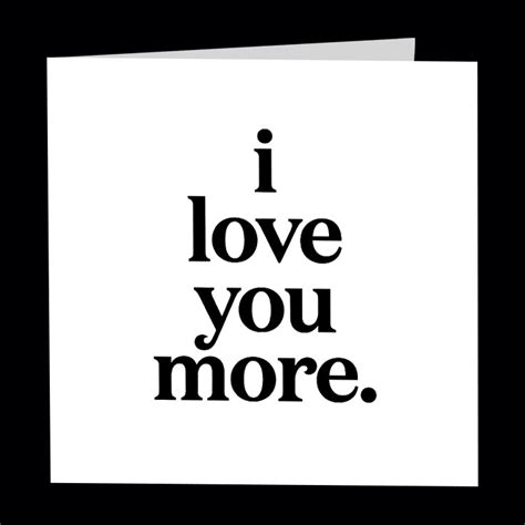 I Love You More Card Quotable