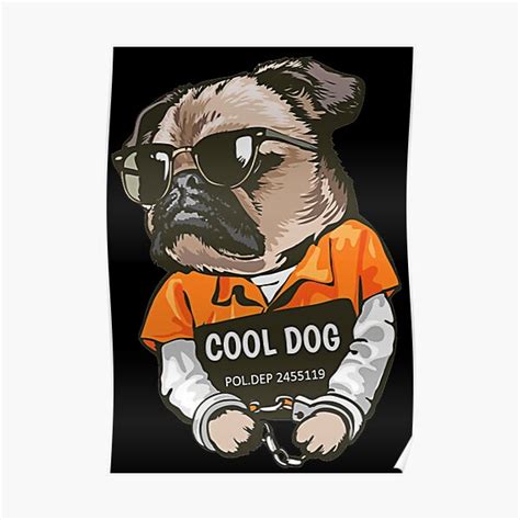 Cool Gangster Dog Being Arrested Poster For Sale By Epicartelysium