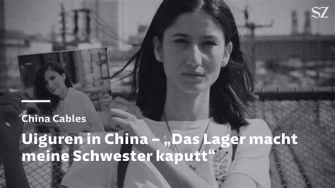 De die uiguren haben unter dem kommunistischen regime sehr gelitten. Uiguren in China - "Das Lager macht meine Schwester kaputt ...