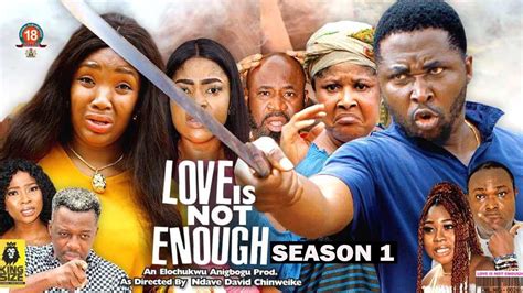 love is not enough season 1 {new trending movie} 2022 latest nigerian nollywood movies youtube