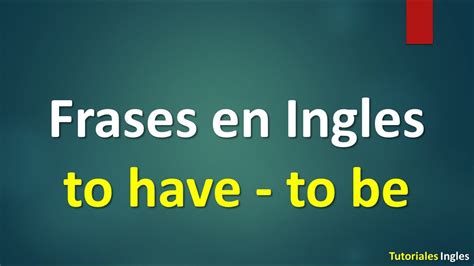 Frases Básicas Para Aprender Ingles Verbos To Have To Be Youtube