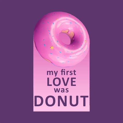 Check Out This Awesome Donutlover Design On Teepublic First Love