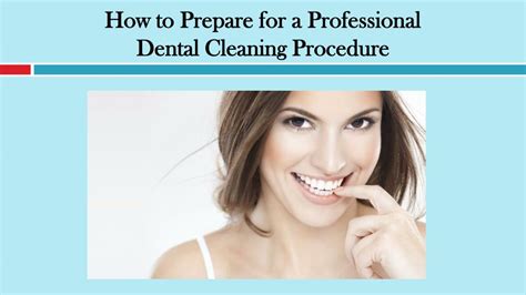 Ppt How To Prepare For A Professional Dental Cleaning Procedure