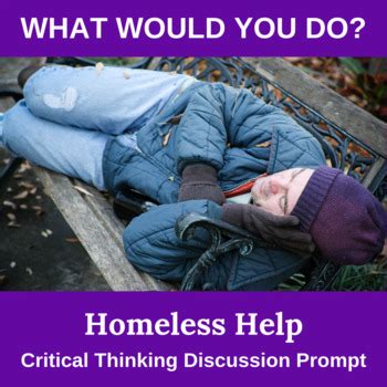 Right now there is no transportation. Homeless Help What Would You Do Critical Thinking Activity ...