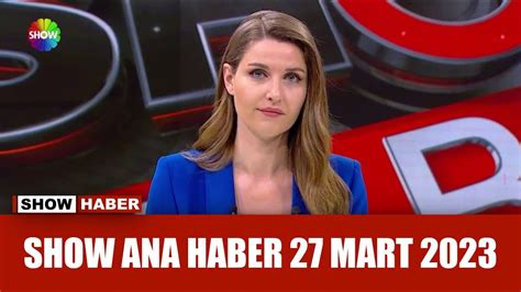 Show Ana Haber 27 Mart 2023 YouTube