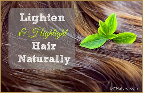 How To Lighten Hair Naturally And Add Highlights Naturally