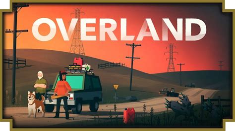 Overland Turn Based Post Apocalyptic Road Trip Game Youtube