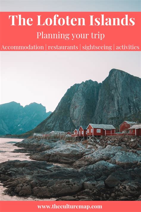 Lofoten Islands Travel Guide Itinerary The Culture Map