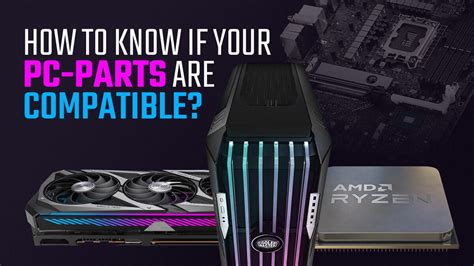 How To Know If All Your Pc Parts Are Compatible 4 Fast Options