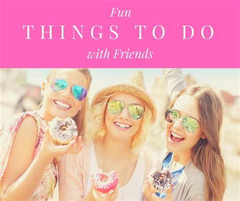 Things To Do With Friends F