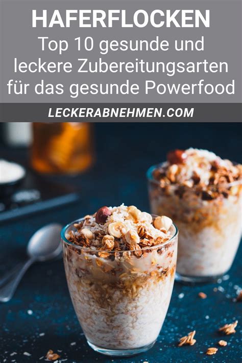 Haferflocken 10 leckere gesunde Zubereitungsarten Rezepte in 2020