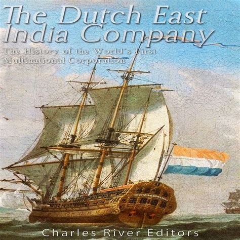 Buy The Dutch East India Company The History Of The Worlds First