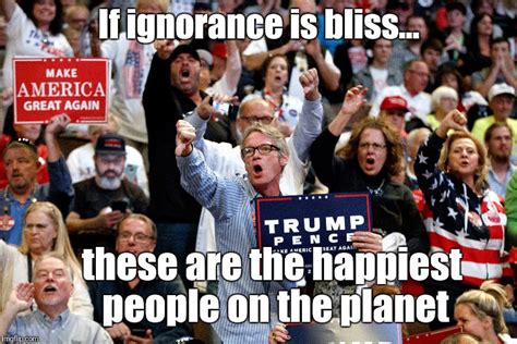 Happy With Their Ignorance Imgflip