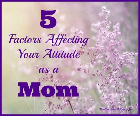 5 factors affecting your daily attitude in motherhood the confident mom