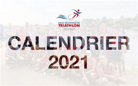 Översikt resultat matcher tabellställning arkiv. Calendrier 2021 - Ligue Régionale de Triathlon Occitanie