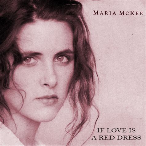 Albums That Should Exist Maria Mckee If Love Is A Red Dress Non Album Tracks 1994 1996