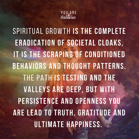 Spiritual Growth Is The Complete Eradication Of Societal Cloaks It Is