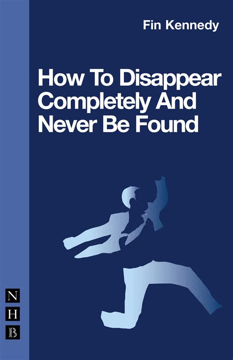 How To Disappear Completely And Never Be Found Currency Press