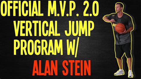 Jump Higher With The Mvp Vertical Jump Program 20 With Alan Stein