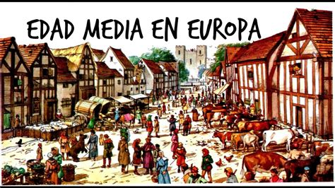 Introducción A La Edad Media En Europa Historia De La Edad Media