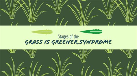 4 Grass Is Greener Syndrome Stages Magnet Of Success