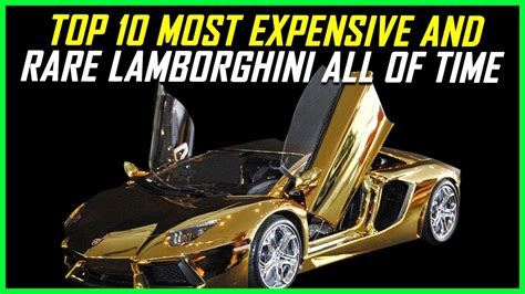 Top 10 Most Expensive And Rare Lamborghinis To Ever Exist Youtube