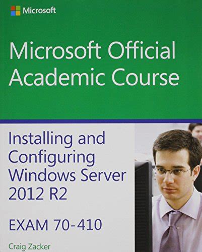 70 410 Installing And Configuring Windows Server 2012 R2 By Microsoft