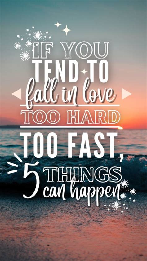 If You Fall In Love Too Hard Too Fast 5 Things Can Happen Themrsinglink