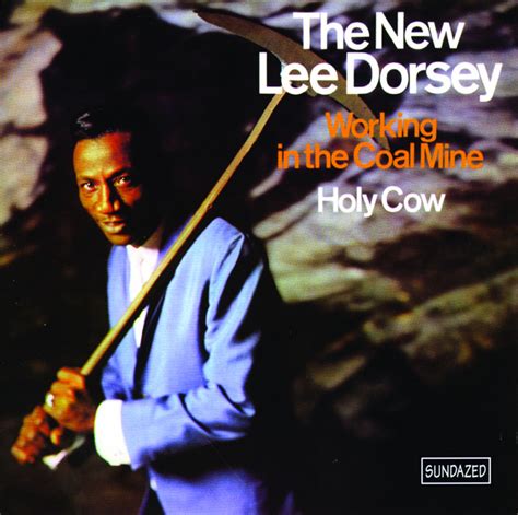 Working In The Coal Mine A Song By Lee Dorsey On Spotify