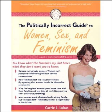 the politically incorrect guide to women sex and feminism by carrie l lukas audiobook