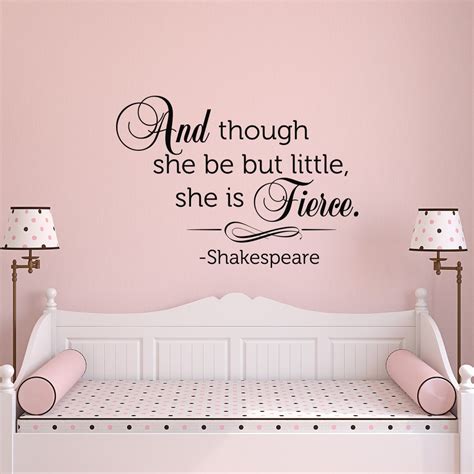 And Though She Be But Little She Is Fierce Wall Decal Quote