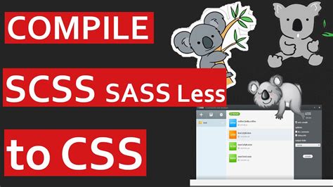 Compile SASS SCSS LESS To CSS With Koala One Tips Everyday YouTube