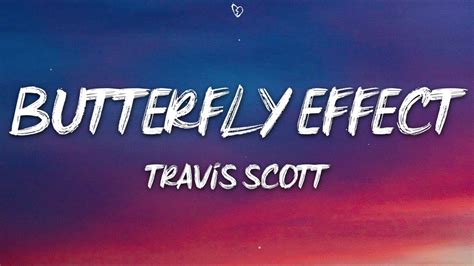 Travis Scott Butterfly Effect Lyrics Youtube