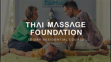 Thai Massage Foundation Residential Course Youtube