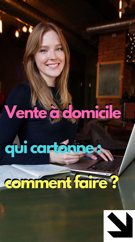 Quelles obligations pour travailler à la maison ? Vente à domicile qui cartonne : comment s'y prendre ...