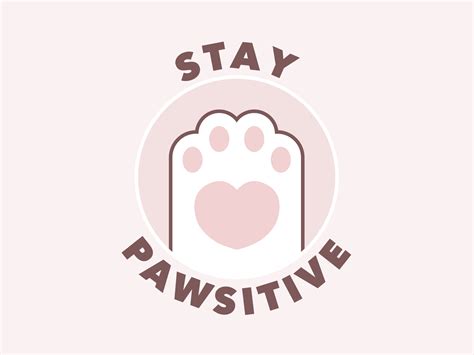 Stay Pawsitive By I Like Cats Very Much On Dribbble