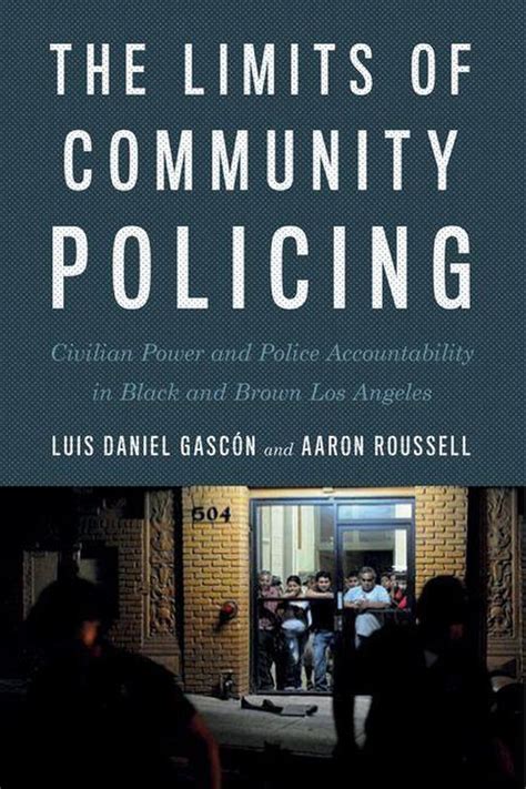 The Limits Of Community Policing Ebook Luis Daniel Gascon