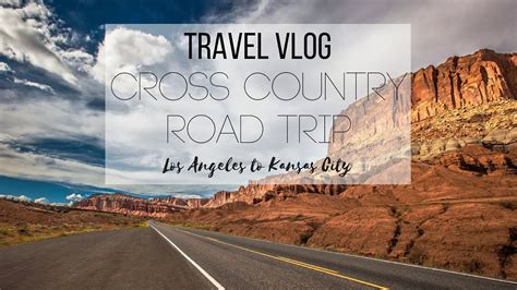 Cross Country Road Trip Travel Vlog Youtube