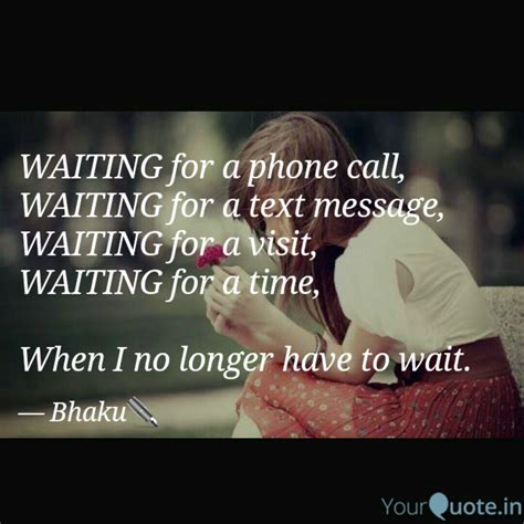 Waiting For A Phone Call Quotes And Writings By Bhakti Yourquote