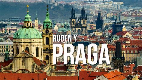 Descubre Praga En República Checa Youtube