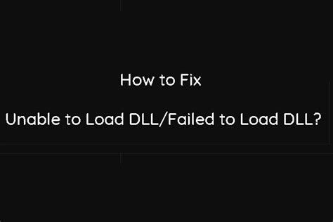 How To Fix Unable To Load Dll Error Loading Dll On Windows