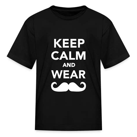 Keep Calm And Wear Mustache T Shirt Spreadshirt