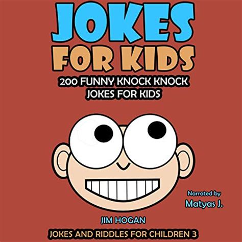 Jokes For Kids 200 Funny Knock Knock Jokes For Kids By Jim Hogan